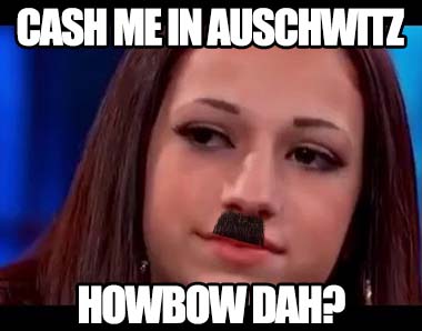 Cash me outside hitler