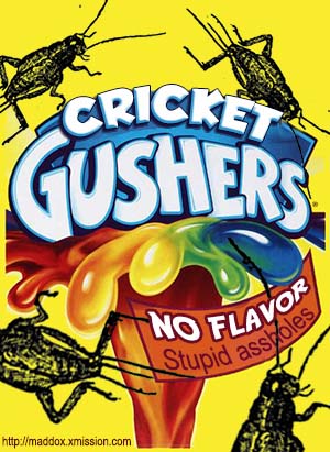 Crickets are the gushers of insects